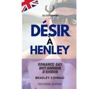 Silverbourne : Désir à Henley, romance gay britannique d’aviron: Deuxième édition (Silverbourne : Romance gay britannique)