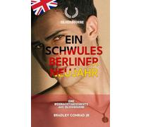 Silverbourne: Ein schwules Berliner Neujahr: Eine Weihnachtsgeschichte aus Silverbourne: 9 (Silverbourne: Rohe, Unverblümte Britische Schwule Romanze von Ruderern und Langsamer Leidenschaft)
