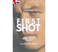 Silverbourne: First Shot: A Gay British Rowing Literary Romance (Third Revised Edition): 6 (Silverbourne British Gay Romance)