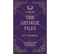Silverbourne: The George Files: Act I: On Arrival: A Gay British Literary Expat Romance (The George Files: A Gay British Literary Expat Romance Series)