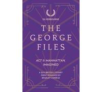 Silverbourne: The George Files: Act II: Manhattan, Imagined: A Gay British Literary Expat Romance: 2 (The George Files: A Gay British Literary Expat Romance Series)