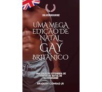 Silverbourne: Uma Mega Edição de Natal Gay Britânico: Uma Coleção Estendida de Contos de Natal de Silverbourne (Silverbourne - Romance Gay Britânico Slow Burn)