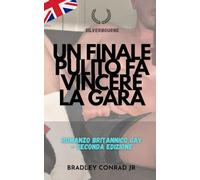 Silverbourne: un finale pulito fa vincere la gara: Romanzo britannico gay - Seconda edizione: 3 (Silverbourne: Romance Gay Britannico Autentico a Lenta Combustione)