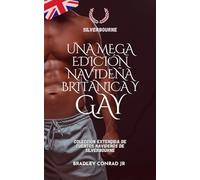 Silverbourne: Una mega edición navideña británica y gay: Colección extendida de cuentos navideños de Silverbourne (Silverbourne British Gay Romance)