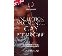 Silverbourne : Une édition spéciale Noël gay britannique: Collection de nouvelles de Noël de Silverbourne (Silverbourne : Romance gay britannique)