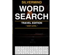 SilverMind Word Search: Travel Edition - 100 Large Print Puzzles for Adults and Seniors