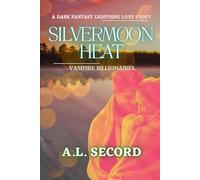 Silvermoon Heat: Vampire Billionaires: A Dark Fantasy Lightning Love Story (The Silvermoon Vampire Billionaires)