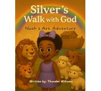 Silver's Walk with God: Noah's Ark Adventure