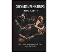 SILVERSUN PICKUP BIOGRAPHY: How a Small Band Found Their Voice in the Big World