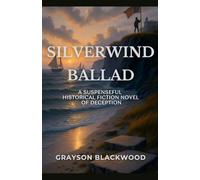 Silverwind Ballad: a Suspenseful Historical Fiction Novel of Deception