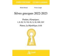 Silves grecques: Pindare, Olympiques, I, II, III, VI, VII, IX, X, XIII, XIV ; Platon, La République, II-III