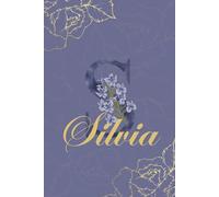 Silvia Diario: Monograma S Cuaderno Floral Personalizado para Mujeres Cuaderno decorativo con monograma en púrpura y dorado, diario personalizado y regalo de cumpleaños para mujeres llamadas Silvia