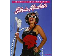 Silvia Machete - Eu Nao Sou Nenhuma Santa