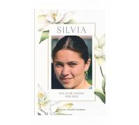 Silvia... una flor elegida por Dios