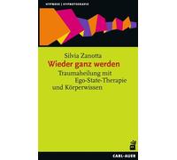 Silvia Zanotta Wieder ganz werden: Traumaheilung mit Ego-State-The (Tapa blanda)