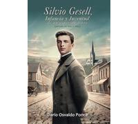 Silvio Gesell, Infancia y Juventud de un espíritu libre: Período comprendido entre 1842 y 1890