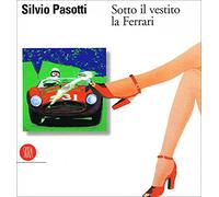 Silvio Pasotti. Sotto Il Vestito La