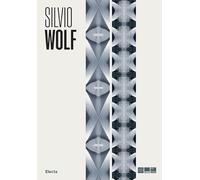 Silvio Wolf. Il senso del luogo. Ipogeo apogeo e altre installazioni ambientali. Ediz. illustrata (Csac)