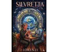 SILVRETTA: Eine Space Romance: Silvretta: Wo die Sterne den Weg zum Herzen weisen