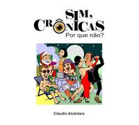 SIM, CRÔNICAS: Por que não?