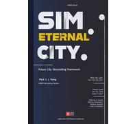 Sim Eternal City: A Framework for Future City Storytelling