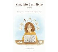 Sim, isto é um livro (acho): Para quem se perde dentro da própria cabeça