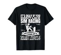 Sim Racing es para gente inteligente Divertido Sim Racer Camiseta