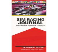 SIM RACING JOURNAL: Performance Precision Progress: DEADPEDAL Racing : 9x6 160 pages/for all ages/30 Sessions/ Performance Tracker |Perfect for ... | Lap Time, Setup LOG, Telemetry, maintenance