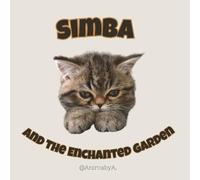 Simba and the Enchanted Garden: A Rhyming Children's Book with a Minimalist Aesthetic: The Perfect Gift for Cat Lovers.