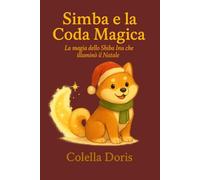 Simba e la Coda Magica: La magia dello Shiba Inu che illuminò il Natale