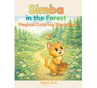 Simba in the Forest: A Magical Coloring Storybook for Kids Ages 3-6 (Simba Adventures Series)