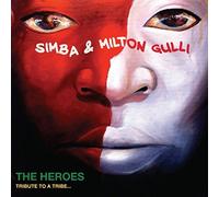 Simba & Milton Gulli - The Heroes-Tribute to a Tribe...