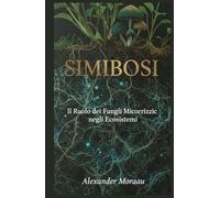 Simbiosi: Il Ruolo dei Funghi Micorrizici negli Ecosistemi (Microbiologia e Dinamiche degli Ecosistemi)