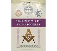 Simbolismo de la masonería | Albert Mackey
