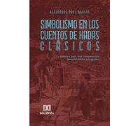 Simbolismo en Los Cuentos de Hadas Clásicos: aportes para una comprensión psicoanalítica integrativa