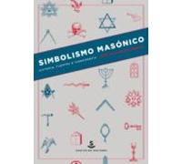 Simbolismo masónico: Historia, fuentes e iconografía (WUNDERKAMMER)