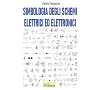 Simbologia degli schemi elettrici ed elettronici. Per gli Ist. tecnici e professionali