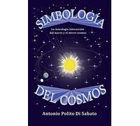 Simbología del Cosmos: La astrología interacción del macro y el micro cosmos