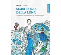 Simbologia della luna. L'archetipo del femminile in astropsicologia (Lanterne)