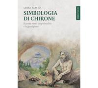 Simbologia di Chirone. Il ponte verso la spiritualità e la guarigione (Lanterne)