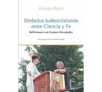 Símbolos Judeocristianos entre Ciencia y Fe. Reflexiones con Carmen Hernández