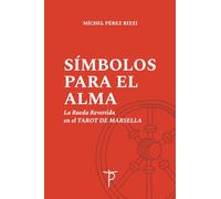 Símbolos para el Alma: La Rueda Revertida en el Tarot de Marsella (CÁBALA Sefardita y TAROT de Marsella)