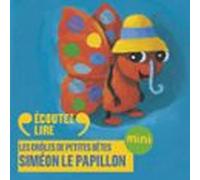 Siméon Le Papillon - Les Drôles De Petites Bêtes (audiolibro)