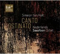 Nederlands Saxofon Octet - Canto Ostinato