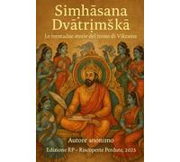 Siṃhāsana Dvātriṃśikā: Le trentadue storie del trono di Vikrama (RP Riscoperte Perdute)