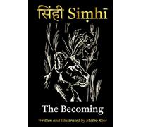 Siṃhī: The Becoming (सिंही Siṃhī: Learn Sanskrit. Learn Life.)