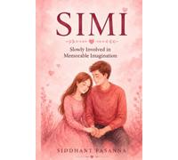 Simi: A Collection of Poems That Speak to the Heart: Poems on Love, Life, Hope, Loss, and the Beauty of Emotions