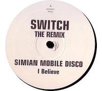 Simian Mobile Disco - SPANK ROCK / SIMIAN MOBILE DISCO / BUMP / I BELIEVE (SWITCH REMIXES)