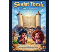 Simjat Torah (La Alegria de la Torah): Una aventura visual por las 54 Parashot: Historias épicas, juegos y misiones creativas para niños.