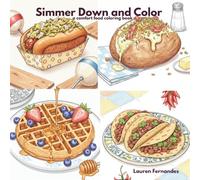 Simmer Down and Color: a comfort food coloring book
